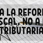 Si a la reforma fiscal, no a la tributaria