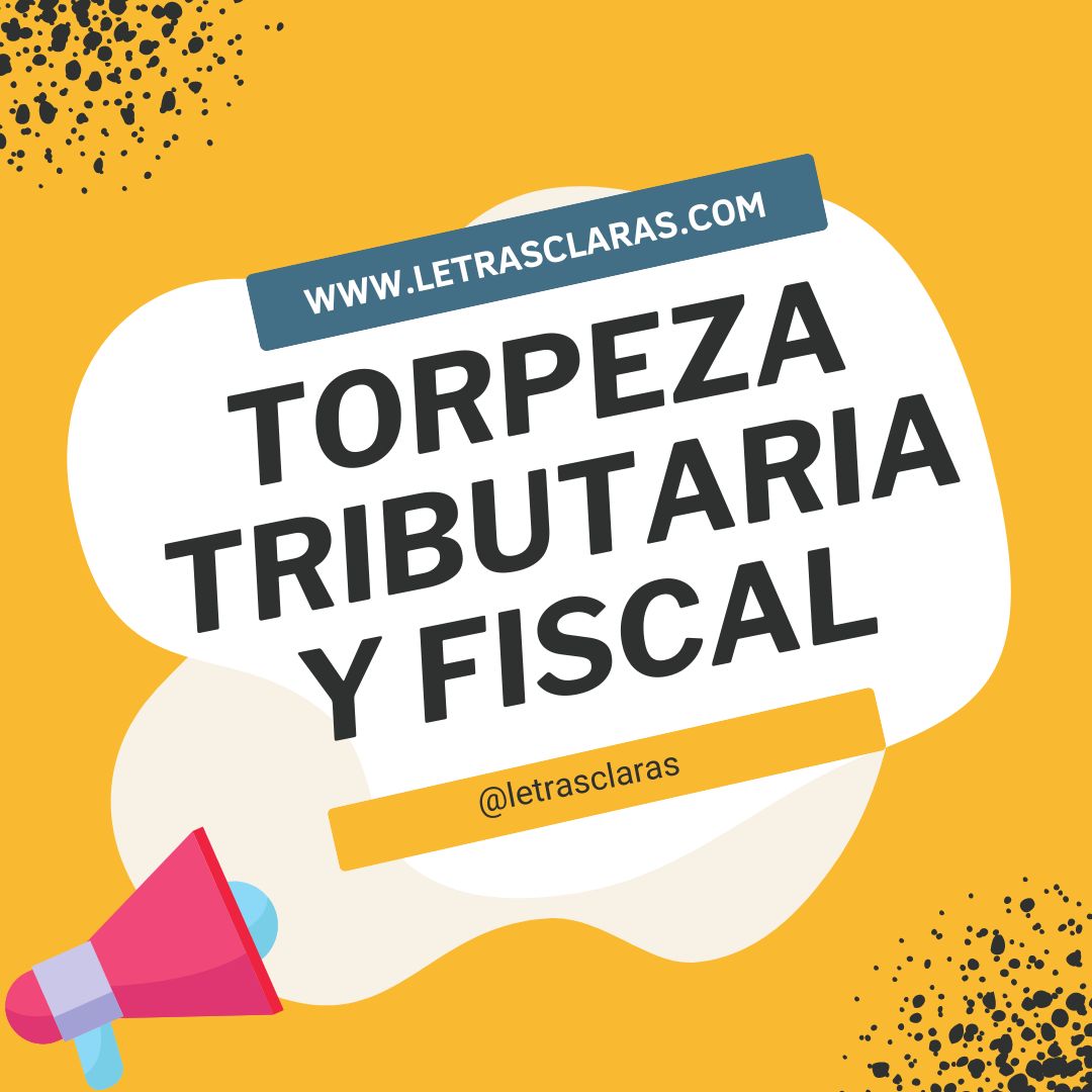 Torpeza tributaria y fiscal